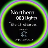 Northern Lights with Sherif Aidarous on Radio Dj Music Helsinki ep003 Guest Mix CognitiveChain