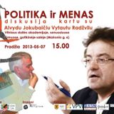 Diskusija „Politika ir menas“ kartu su Alvydu Jokubaičiu ir Vytautu Radžvilu