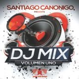 santiago canonigo dj mix vol.1