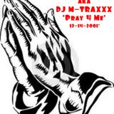 Manny Cuevas aka DJ M-TRAXXX 'Pray 4 Me' - Dec 14th 2001'