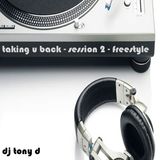 Taking You Back - Session 2 - Freestyle