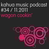 Kahua Music Podcast #34 - Wagon Cookin'
