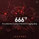 JOE.U.KNO - 666°: Your Pretty Face is Going to Hell and I'm Tagging Along