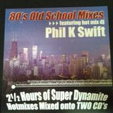 Phil K Swift Old School Mix One