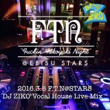 "Vocal House Live Mix"F.T.N@EBISU STARS TOKYO