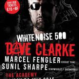 Dave Clarke - White Noise 500 (Live) @ The Academy (2015.07.24 - Dublin)