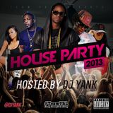 DJ Yank - House Party 2013
