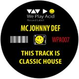 WPA007 MC JOHNNY DEF - This Track Is Classic House (Teaser)