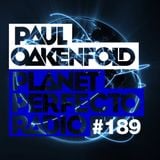 Planet Perfecto ft. Paul Oakenfold: Radio Show 189