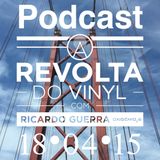 A REVOLTA do Vinyl - 18 Abril 2015