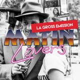 Les MATIN Lovers - La GROSS émission - Episode 02.02.2016