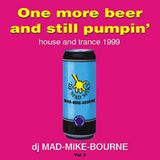 One more beer and still pumpin! Vol 3 - 1999