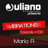 Juliano présente Vibrations #100 - Mario R