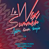 La Wax Summer - August 2014