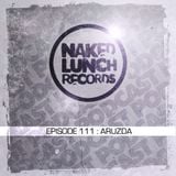 Naked Lunch PODCAST #111 - ARUZDA