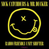 Radio Friendly Unit Shifter By Nick Catchdubs & Mr. Ducker