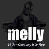 It's Melly - 16th Century Hip Hop - 1 of 2