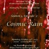Internal Affairs radio show - S03E03 (14-10-2013) "Cosmic Rain" - Radio Zografou GR