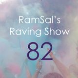 RamSal's Raving Show #82