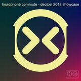 HC - Decibel 2012 Showcase