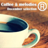 Coffee & Melodies - December selection