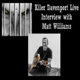 Matt Williams Interview by Kiler Davenport