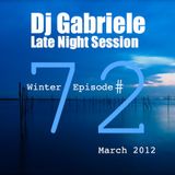 Dj Gabriele, Late Night Session Winter Episode # 72 March 2012