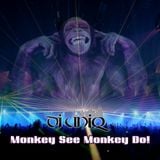 Dj Uniq - Monkey See Monkey Do
