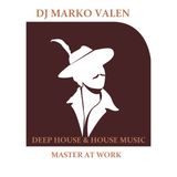 DJ MARKO VALEN - DEEP HOUSE & HOUSE MUSIC - MASTER AT WORK - BACK TO BACK RADIO