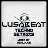 LUSABEAT - TECHNO MIXED BY DJ KLOUDE set#03