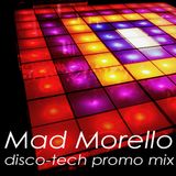 Mad Morello - Disco-Tech Promo Mix