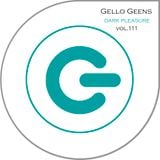 Gello Geens - dark pleasure vol.111