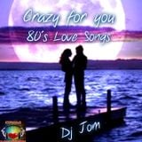 Crazy for you - 80's Love Songs