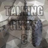 Talking Geeks #8: Powrót do prawilności