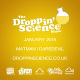 Droppin' Science Show January 2015 ft. Matman & Daredevil