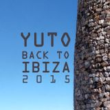 Yuto - Back to Ibiza 2015