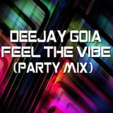 DJ Goia - Feel The Vibe (Party Mix)