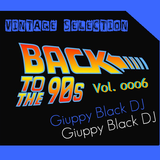 Vintage Selection: BACK TO THE 90s - vol. ooo6" (GIUPPY BLACK - Late '93 / Early '96_Side A)