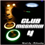 CLUB MEGAMIX 4 (Mixed By : Dj4tuneboy)