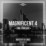 DJ LUNIS - MAGNIFICENT 4 FINE FOREVER