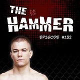 The Hammer MMA Radio - Episode 132