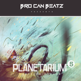 BRO CAN BEATZ pres. Planetarium #5