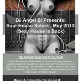 DJ Angel B! Presents: Soul-House Select (Spring 2013 Edition)