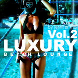 LUXURY BEACH LOUNGE VOL.2