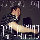 WALK T&LK Mixcast 009 | Dan Fanning