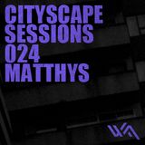 Cityscape Sessions 024: Matthys