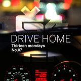 13 mondays. No.07 - Drive Home