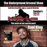 The Underground Arsenal Show with Special Guest Soul King