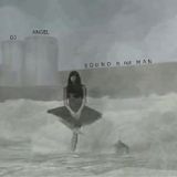"Sound is not Man" w/dj @ngel