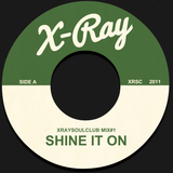 XRAYSOULCLUB MIX#1 - ''SHINE IT ON''